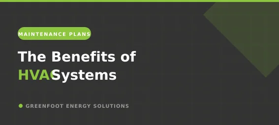 The Benefits of HVAC Systems - Greenfoot Energy Solutions branded blog card